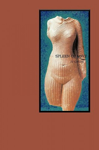 Knjiga Spleen of Love Z.J.  GALOS