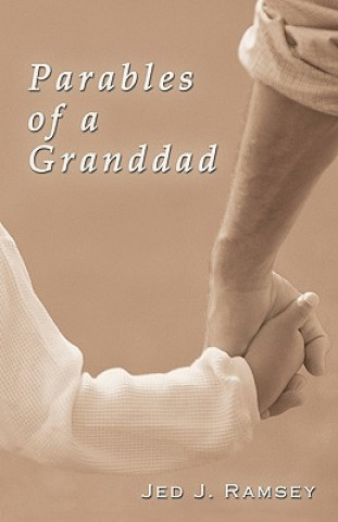 Kniha Parables of a Granddad Jed J. Ramsey