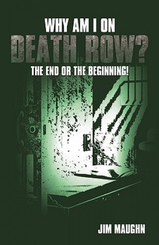 Könyv Why Am I on Death Row? Jim Maughn