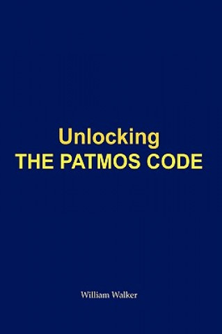 Kniha Unlocking the Patmos Code William Walker