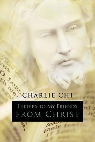 Книга Letters to My Friends from Christ Charlie Chi