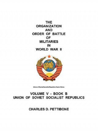 Kniha Organization and Order of Battle of Militaries in World War II Charles D. Pettibone