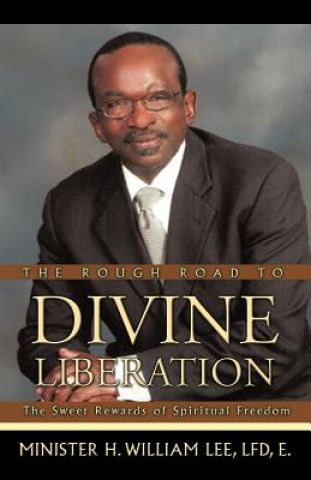Kniha Rough Road to Divine Liberation LFD E. Minister H. William Lee