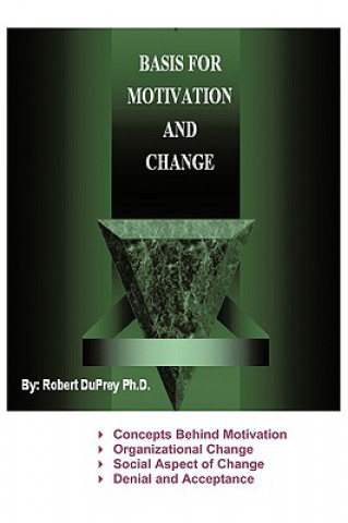 Könyv Basis for Motivation and Change Robert DuPrey Ph.D.