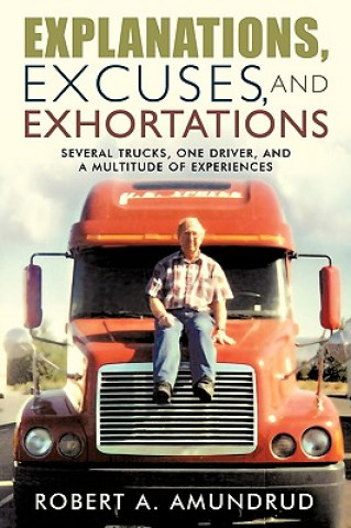 Kniha Explanations, Excuses, and Exhortations Robert A. Amundrud