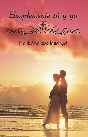 Carte Simplemente Tu y Yo Frank Alvarado Madrigal