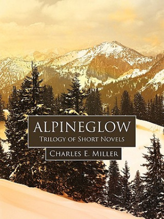 Book Alpineglow Charles E. Miller
