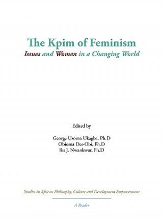 Kniha Kpim of Feminism George Uzoma Ukagba