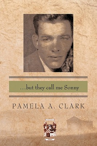 Livre ..But They Call Me Sonny Pamela A. Clark