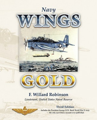 Kniha Navy Wings of Gold Lieutenant USNR F. Willard Robinson