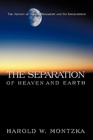 Livre Separation of Heaven and Earth Harold W. Montzka