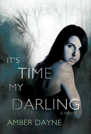 Kniha It's Time My Darling Amber Dayne