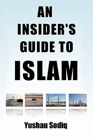 Kniha Insider's Guide To Islam Yushau Sodiq