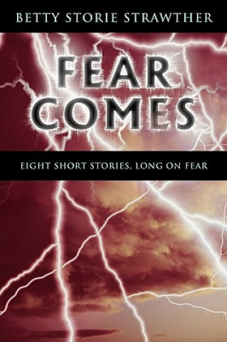 Knjiga Fear Comes Betty Storie Strawther