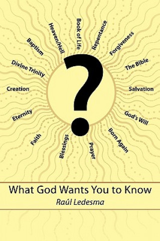 Książka What God Wants You to Know - LO QUE DIOS DESEA QUE SEPAS Raul Ledesma