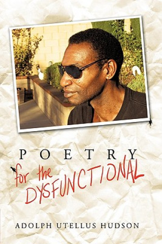 Książka Poetry for the Dysfunctional Adolph Utellus Hudson