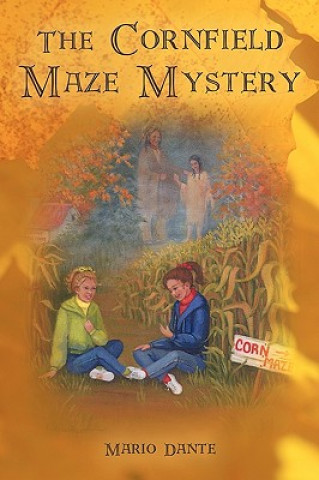 Könyv Cornfield Maze Mystery Mario Dante