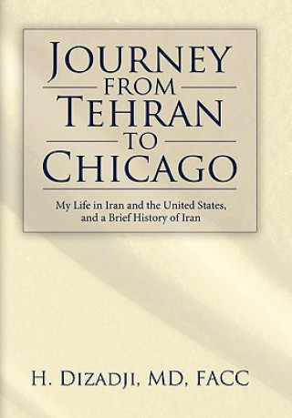 Kniha Journey from Tehran to Chicago MD H. Dizadji