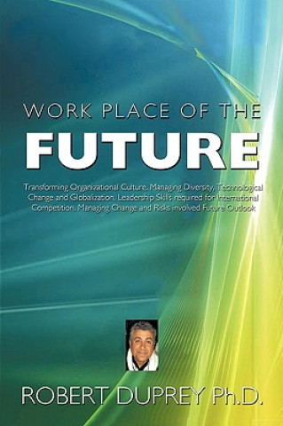 Kniha Work Place of the Future Robert DuPrey Ph.D.