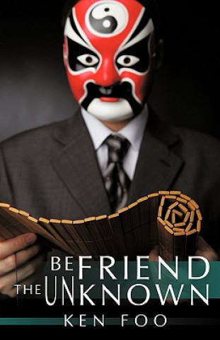Kniha Befriend the Unknown Ken Foo
