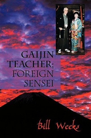 Książka Gaijin Teacher; Foreign Sensei Bill Weeks