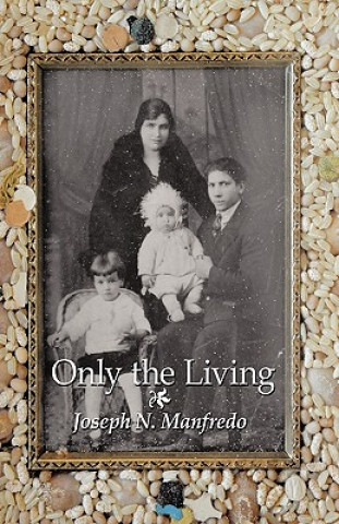 Kniha Only the Living Joseph N. Manfredo