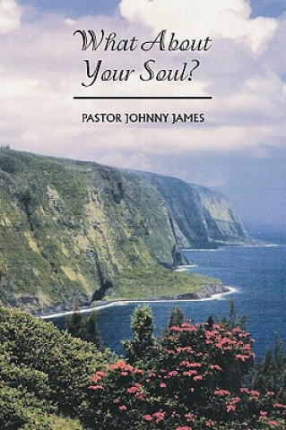 Książka What About Your Soul? PASTOR JOHNNY JAMES