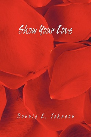 Kniha Show Your Love Bonnie L. Johnson