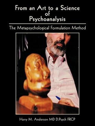 Könyv From an Art to a Science of Psychoanalysis Harry M. Anderson MD D.Psych FRCP