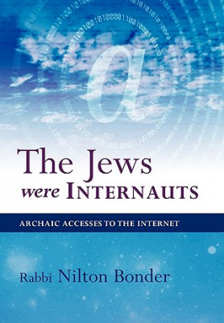 Kniha Jews Were Internauts Nilton Bonder