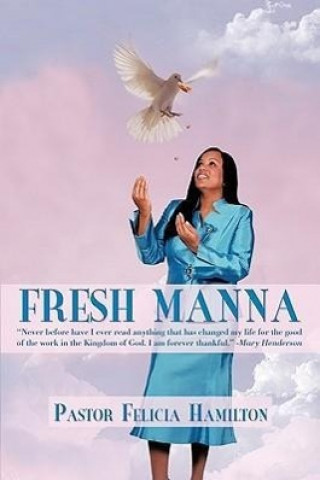 Kniha Fresh Manna Pastor Felicia Hamilton