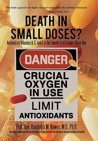 Libro Death in Small Doses? Prof. Hon. Randolph M. Howes M.D. Ph.D.