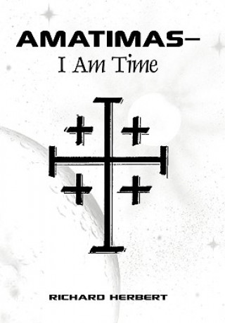 Libro Amatimasa*I Am Time Richard Herbert