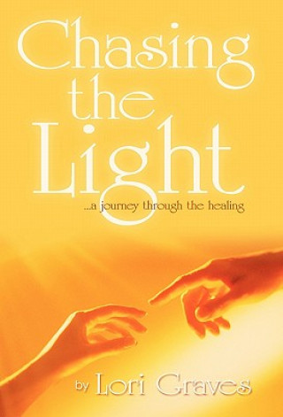 Kniha Chasing the Light Lori Graves