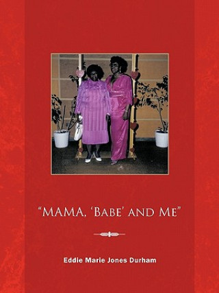 Kniha "MAMA, 'Babe' and Me" Eddie Marie Jones Durham