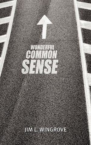 Book Wonderful Common Sense Jim L. Wingrove