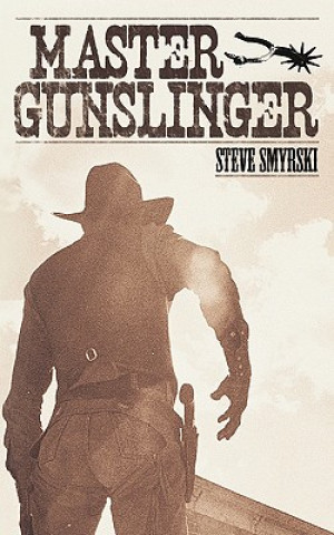 Carte Master Gunslinger Steve Smyrski