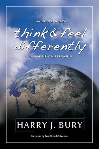 Kniha Invitation to Think and Feel Differently in the New Millennium Harry J. Bury Ph.D.