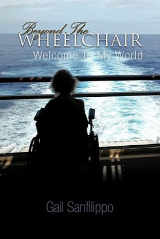Kniha Beyond The Wheelchair Gail Sanfilippo