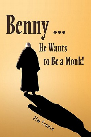 Kniha Benny ... He Wants to be a Monk! Jim Cronin