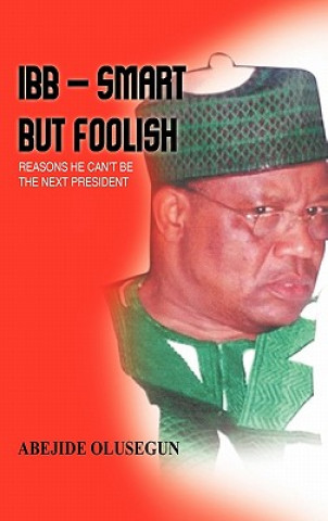 Livre IBB - Smart But Foolish Abejide Olusegun