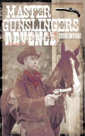 Carte Master Gunslingers Revenge Steven R. Smyrski