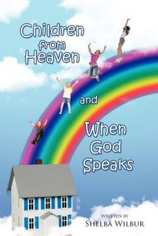 Carte Children from Heaven and When God Speaks Shelba Wilbur