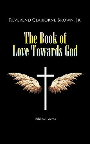 Book Book of Love Towards God Reverend Claiborne Brown Jr.