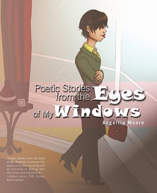 Kniha Poetic Stories from the Eyes of My Windows Angellia Moore