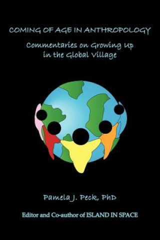 Livre Coming of Age in Anthropology Pamela J. Peck PhD