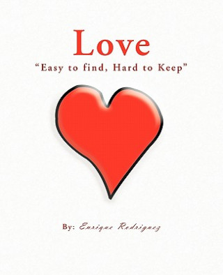 Könyv Love "Easy to Find, Hard to Keep" Enrique Rodriguez