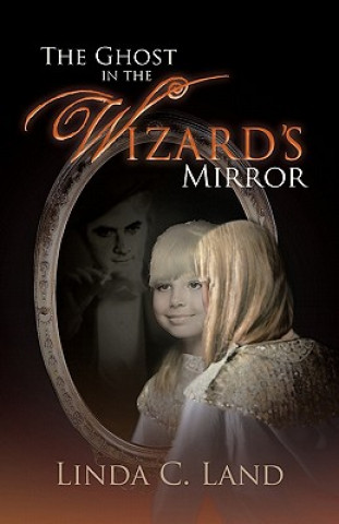 Könyv Ghost in the Wizard's Mirror Linda C. Land