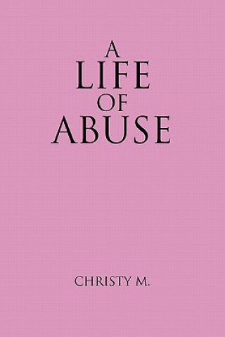 Książka Life of Abuse Christy M.