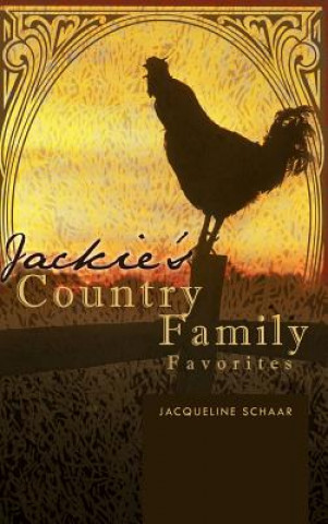 Knjiga Jackie's Country Family Favorites Jacqueline Schaar